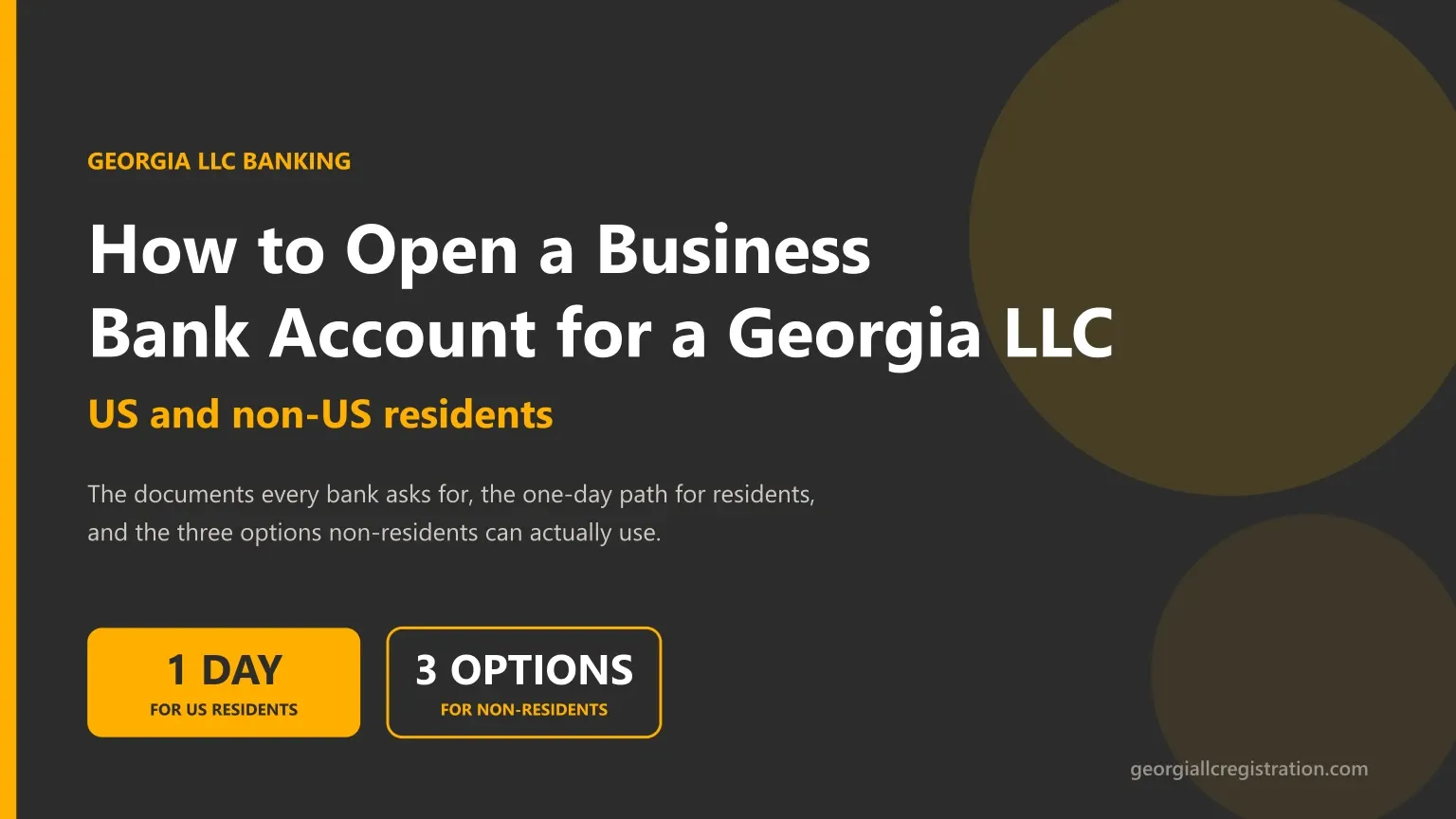 How to open a business bank account for a Georgia LLC as a US resident or non-resident, showing the one-day path for residents and the deposit that decides a non-resident's options